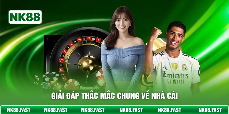 NK88 - Link Truy Cập Siêu HOT Tại Nk88.com Uy Tín Giải đáp thắc mắc chung về nhà cái