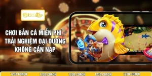 Chơi Bắn Cá Miễn Phí - Trải Nghiệm Đại Dương Không Cần Nạp